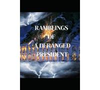 RAMBLINGS OF A DERANGED PRESIDENT: KING OF CHAOS