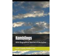 Ramblings: With Biographical Sketches of the Author