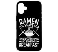 Ramen C'est Quoi pour Le dîner et Parfois Le Petit déjeuner Coque pour iPhone 16 Plus