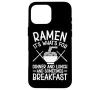 Ramen C'est Quoi pour Le dîner et Parfois Le Petit déjeuner Coque pour iPhone 16 Pro Max
