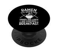 Ramen C'est Quoi pour Le dîner et Parfois Le Petit déjeuner PopSockets PopGrip Adhésif