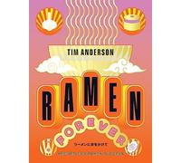 Ramen Forever: Recipes for Ramen Success