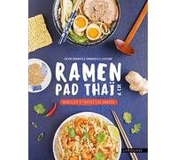 Ramen, pad thaï et Cie : nouilles à toutes les sauces