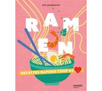 Ramen Recettes rapides coup de coeur - Zoé Armbruster - Mango - relié - Guide