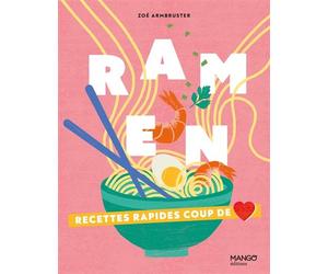 Ramen Recettes rapides coup de coeur - Zoé Armbruster - Mango - relié - Guide