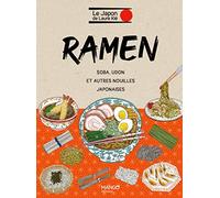 Laure Kié – Ramen, Soba, Udon et autres nouilles japonaises – Recettes illustrées – Relié