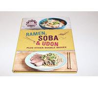 Ramen, Soba & Udon: Plus Other Noodle Dishes