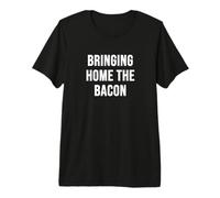 Ramener Le Bacon à la Maison T-Shirt Haut de Gamme