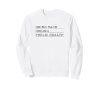 Ramenez l'ennuyeux défenseur des Travailleurs de la santé publique Sweatshirt