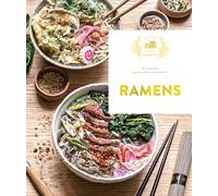 Ramens: 65 recettes pour toutes vos envies