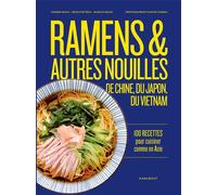 Ramens et autres nouilles 100 recettes pour cuisiner comme en Asie - Chihiro Masui - Marabout - broché - Guide