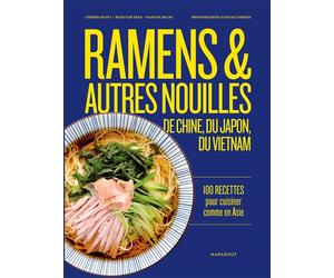 Ramens et autres nouilles 100 recettes pour cuisiner comme en Asie - Chihiro Masui - Marabout - broché - Guide