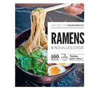 Ramens & Nouilles D'asie - 100 Recettes Testées Pour Vous !