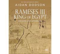 Rameses III, King of Egypt: His Life and AfterLife