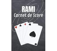 RAMI carnet de score: Feuilles de score à remplir pour noter les points de chaque joueur | Cahier avec Règles du Jeu de Rami | 102 Pages 15,24 x ... entre amis ou en famille | Idée de Cadeau.