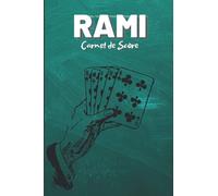 RAMI carnet de score: Feuilles de score à remplir pour noter les points de chaque joueur | Cahier avec Règles du Jeu de Rami | 102 Pages 15,24 x ... entre amis ou en famille | Idée de Cadeau.