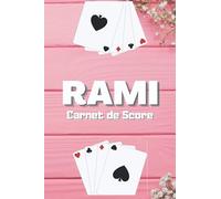 RAMI carnet de score: Feuilles de score à remplir pour noter les points de chaque joueur | Cahier avec Règles du Jeu de Rami | 102 Pages 15,24 x ... entre amis ou en famille | Idée de Cadeau.