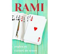 RAMI règles et carnet de score: 200 grilles pour jeu de cartes | jouer en famille et entre amis | animer vos soirées | à partir de 10 ans