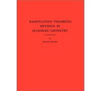 Ramification Theoretic Methods In Algebraic Geometry