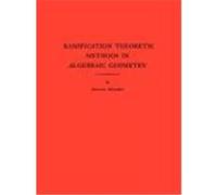 Ramification Theoretic Methods in Algebraic Geometry, Annals of Mathematics Studies Shreeram Abhyankar (Auteur)