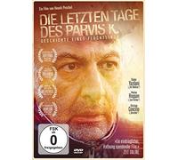 Ramin Yazdani - Die Letzten Tage des Parvis K.-Geschichte Eines