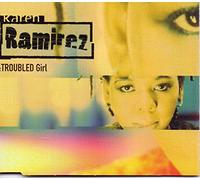 Ramirez, Karen - Troubled Girl [Import]