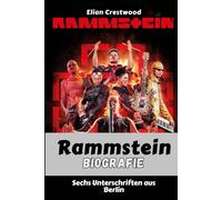 RAMMSTEIN Biographie: Sechs Unterschriften aus Berlin, deutsche Texte und Neue Deutsche Härte, Alben von Herzeleid bis Zeit, Arena-Ritual, Kontroverse mit Verfahren behandelt