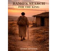 Ramo’s Search for the King: A Christian Adventure Story for Teens About Faith, Purpose, and God
