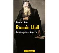 Ramón Llull.Pasión Por El Amado - [Livre en VO] Suau Puig, Teodoro (Auteur)