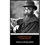 Ramón María del Valle-Inclán - Águila de Blasón