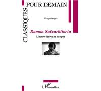 Ramon Saizarbitoria L'autre écrivain basque - Ur Apalategui - L'harmattan - broché - Essai