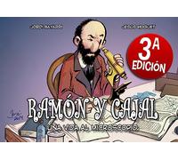 Ramón y Cajal, una vida al microscopio
