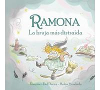 Ramona. La bruja más distraída: Un cuento hermoso y tierno para dormir feliz