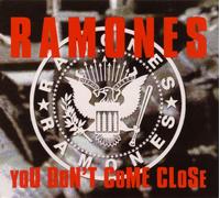 Ramones - You Don't Come Close