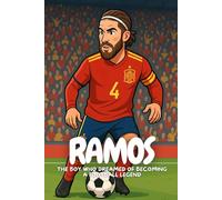 Ramos: Kicking Dreams into Goals, The Story of a True Champion.