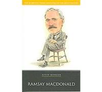 Ramsay MacDonald, 20 British Prime Ministers of the 20th Century Kevin Morgan (Auteur)