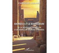 Ramsès II et le Ramesseum: De la splendeur au déclin d'un temple de millions d'années