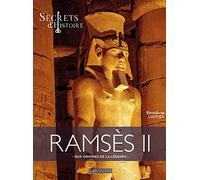 Secrets d'Histoire – Ramsès II – Aux origines de la légende – Larousse – Cartonné