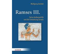 Ramses III.: Seine Außenpolitik und die Entstehung Israels