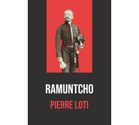 Ramuntcho : Édition intégrale enrichie d’une biographie de l’auteur: Roman classique de la littérature française sur les traditions basques, la contrebande et les passions humaines