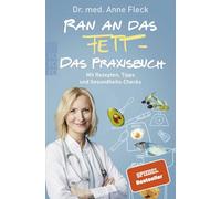 Ran an das Fett - Das Praxisbuch: Mit Rezepten, Tipps und Gesundheits-Checks