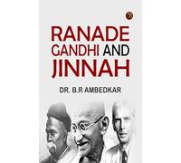 Ranade, Gandhi And Jinnah