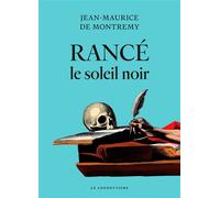 Rancé, le soleil noir - Jean-Maurice De Montremy - Le Condottiere - broché - Essai