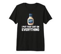 Ranch Dressing Funny Salade Condiment Sauce Amateur T-Shirt Haut de Gamme