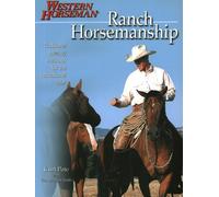 Ranch Horsemanship: How To Ride Like The Cowboys Do Revised