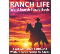 Ranch Life Word Search Puzzle Book for Adults: 99 Large Word Search Puzzles Inspired by Western Ranching, Horses, Cowboys, and the American West