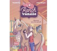 Ranch Vanille - Menace sur le ranch