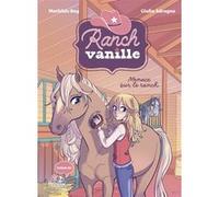 Ranch Vanille - Menace sur le ranch Mathilde Ray (Auteur), Giulia Adragna (Illustration)