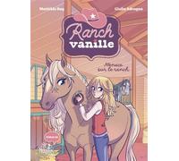 Ranch Vanille - Menace sur le ranch - Mathilde Ray - Fleurus - cartonné - Roman junior