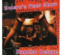 Rancho Deluxe - Bolero's Peep Show [Import]